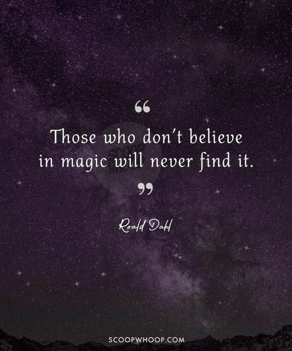 13 Those who dont believe in magic will never find it 9 Rould D4 SCOOPWHOOPCOM