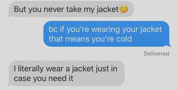But you never take my jacket th Delivered literally wear a jacket just in case you need it