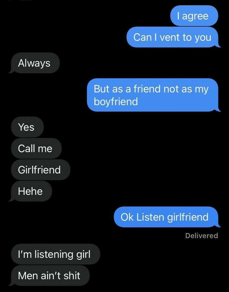 Always Im listening girl Men aint shit mr Delivered