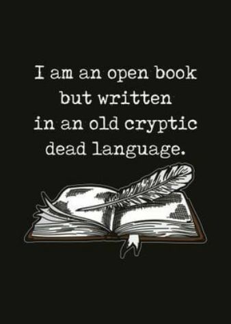 I am an open book but written in an old eryptic dead 1anguage