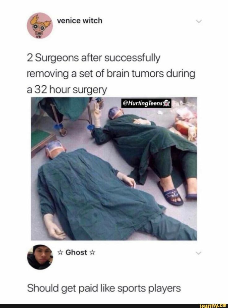 venice witch v 2 Surgeons after successfully removing a set of brain tumors during a 32 hour surgery Emmmme 3 N Ghost 3 Should get paid like sports players mae