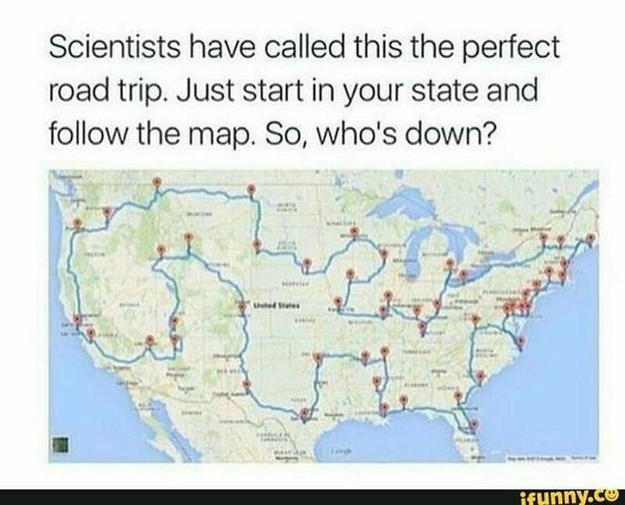 Scientists have called this the perfect road trip Just start in your state and follow the map So whos down