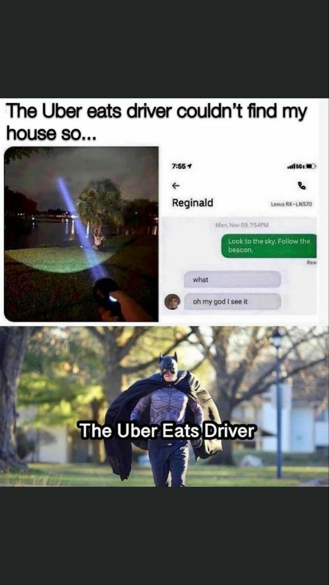 The Uber eats driver couldnt find my house so S The U 3 4 4