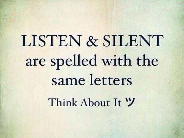 LISTEN SILENT are spelled with the same letters Think About It Y