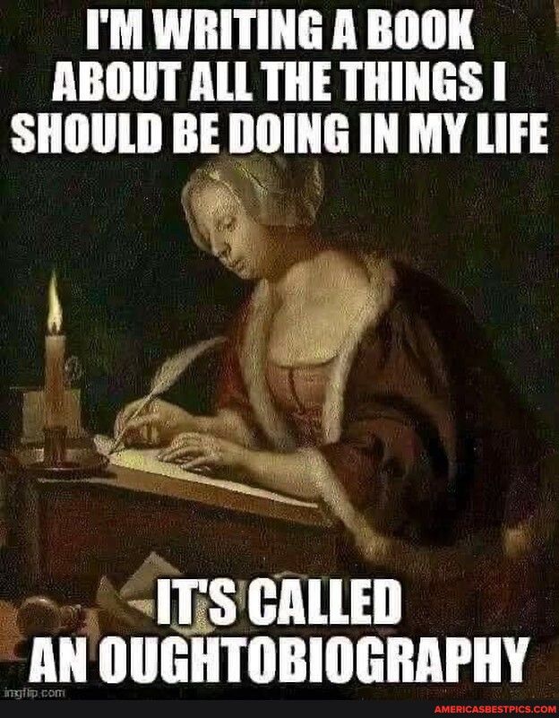 IM WRITING A BOOK ABOUT ALL THE THINGS SHOULD BE DOING IN MY LIFE IIS IAllEIl AN IIIIIEIITIIBIIIIEIIAIIIY