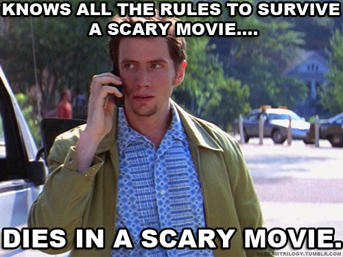 KNOWS ALL THERULES TO SURVIVE A SCARYMOVIE g il oy y DEIES IN ASCARYM OVIE
