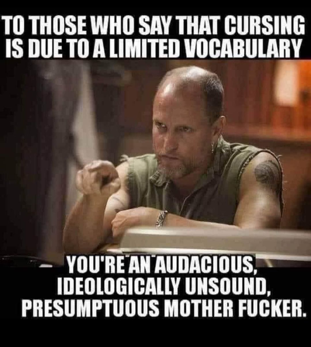 T0 THOSE WHO SAY THAT CURSING IS DUE TO A LIMITED VOCABULARY 2 vwm IDEOLOGICALLY UNSOUND L AT TTRY T T T TH S