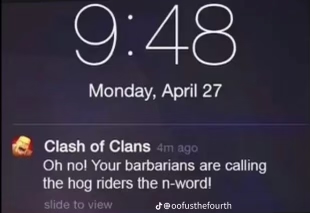 Monday April 27 Clash of Clans Oh nol Your barbarians are calling the hog riders the n word slide to view oofusthefourth