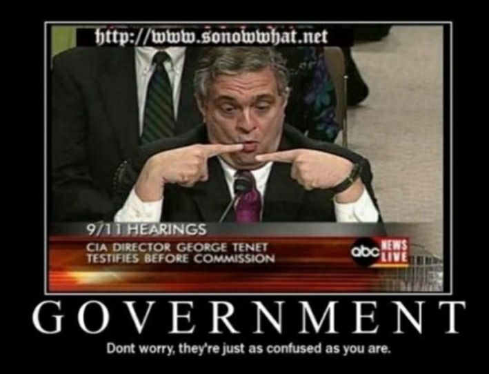 GOVERNMENT Dont worry theyre just as confused as you are