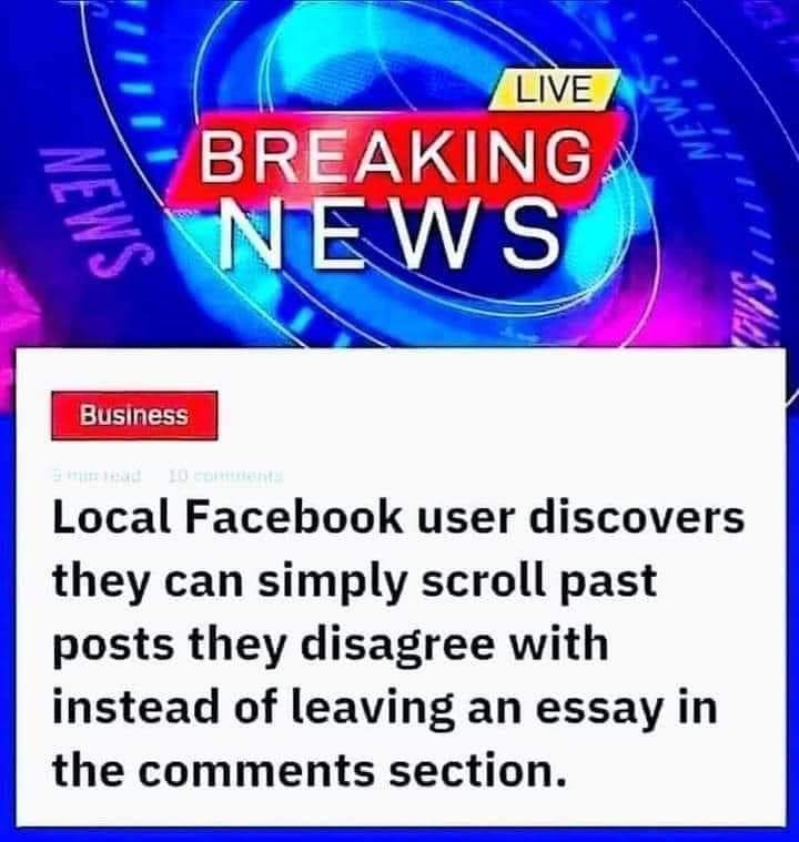 Business Local Facebook user discovers they can simply scroll past posts they disagree with instead of leaving an essay in the comments section
