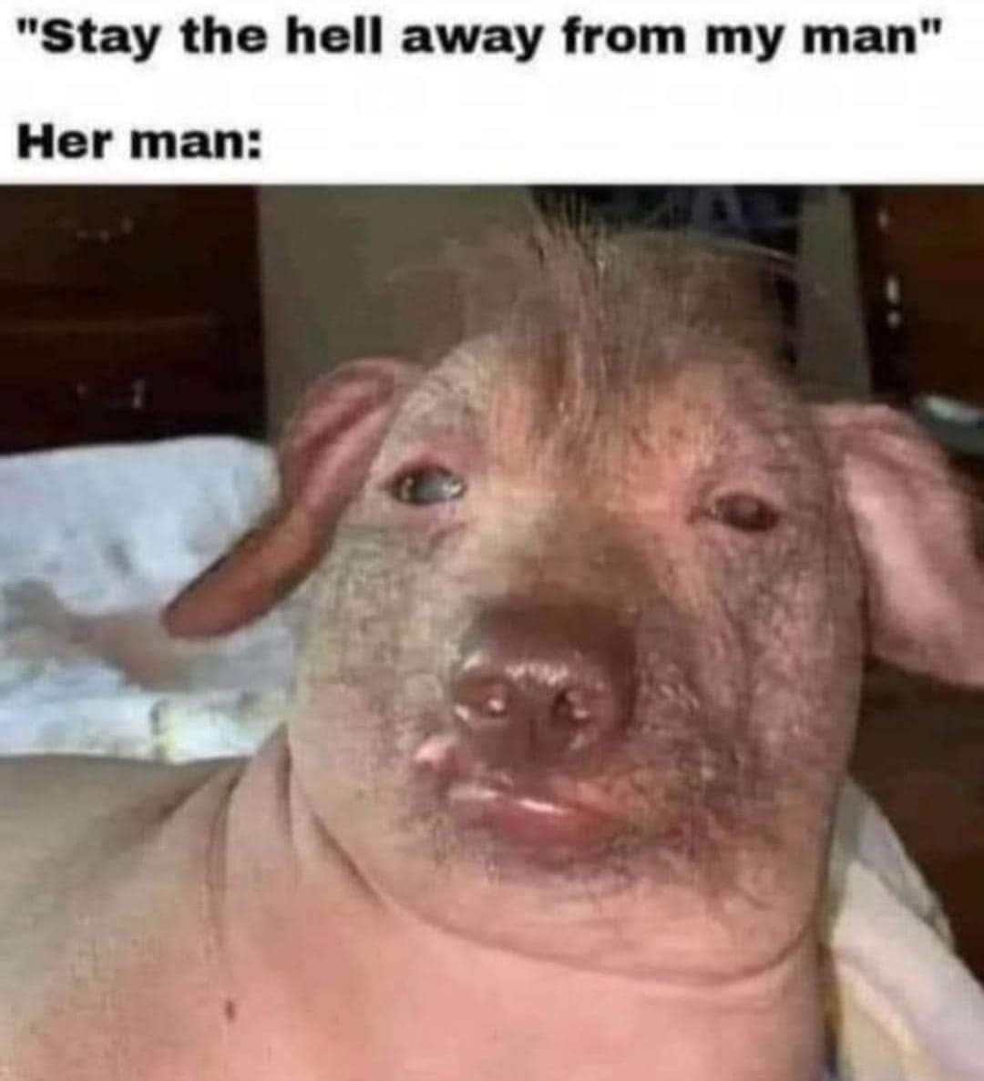 Stay the hell away from my man Her man T Em