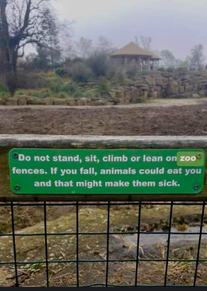 Do not stand sit climb or lean on Zoo fences If you fall animals could eat you ELCRUE IR LI EVER ST T 2Tl T