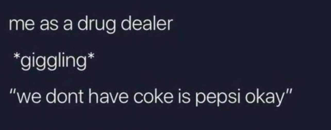 NEESERe Voo 5 Tg elelellglely we dont have coke is pepsi okay