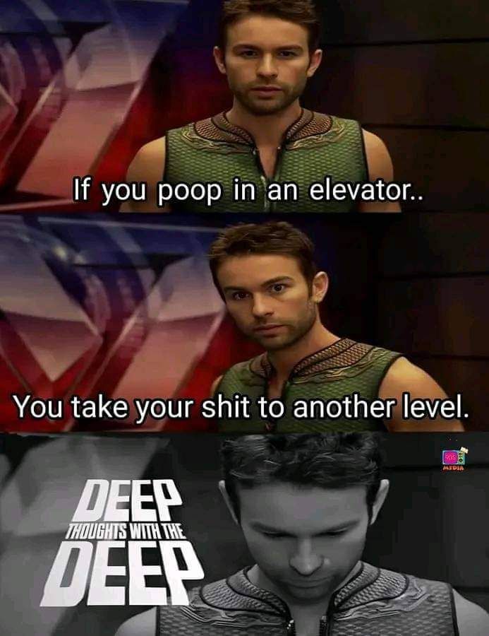 Jv o n If you poop inan elevator e You take your shit to anotherlevel