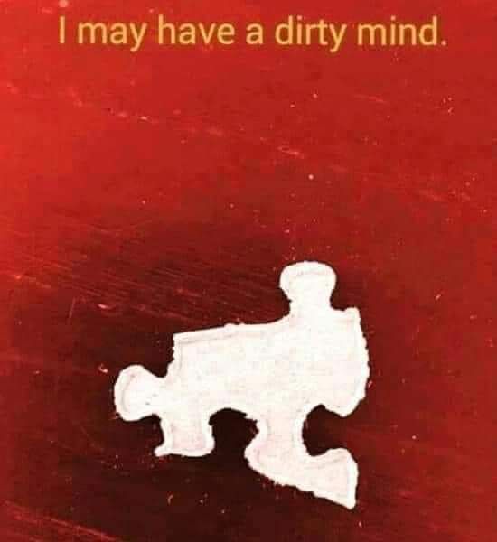 may have a dirty mind