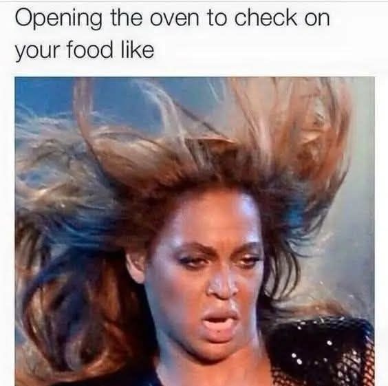 Opening the oven to check on your food like