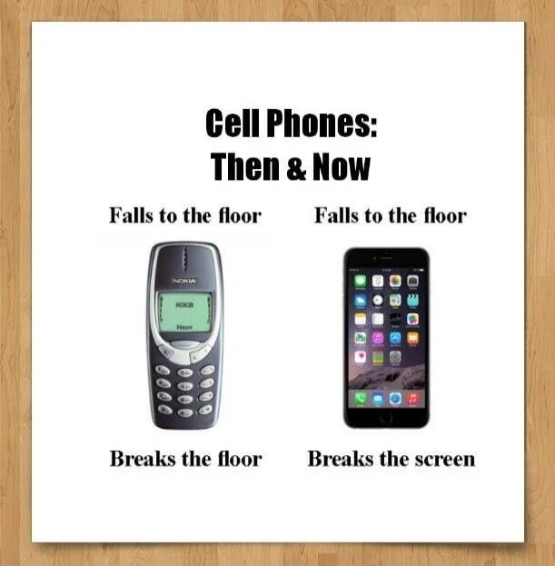 Cell Phones: Then & Now. Falls to the floor. Breaks the floor. Falls to the floor. Breaks the screen.