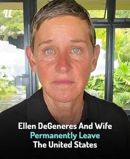 Ellen DeGeneres nd Wife Permanently Leave The United States