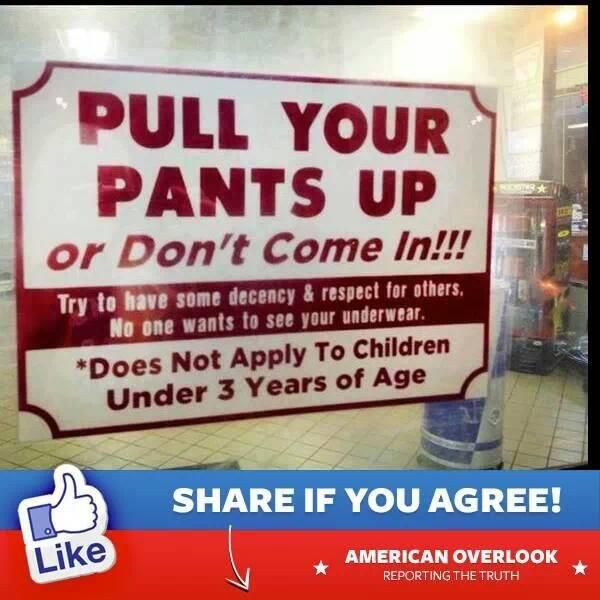 PULL YOUR PANTS UP or Dont Come In 5 to see your u t Apply To Children poes No 3 Years of Age uUnder