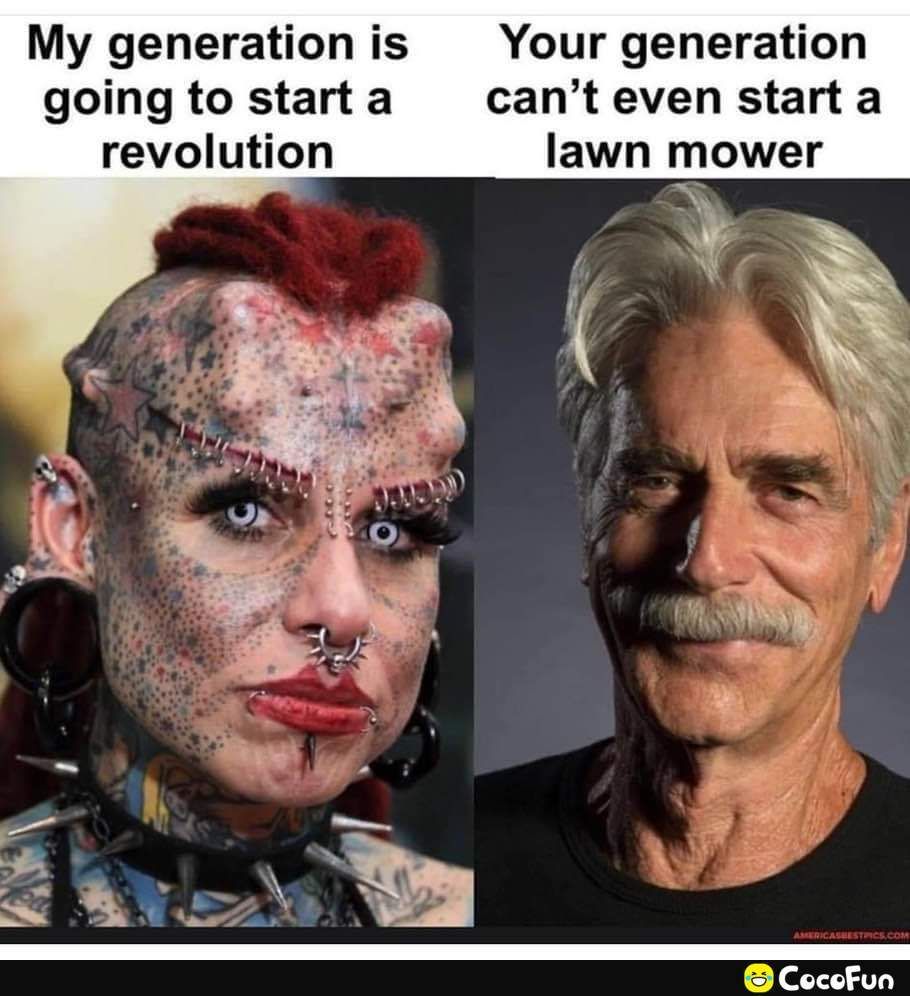 My generation is Your generation going to starta cant even starta revolution lawn mower CoceFun
