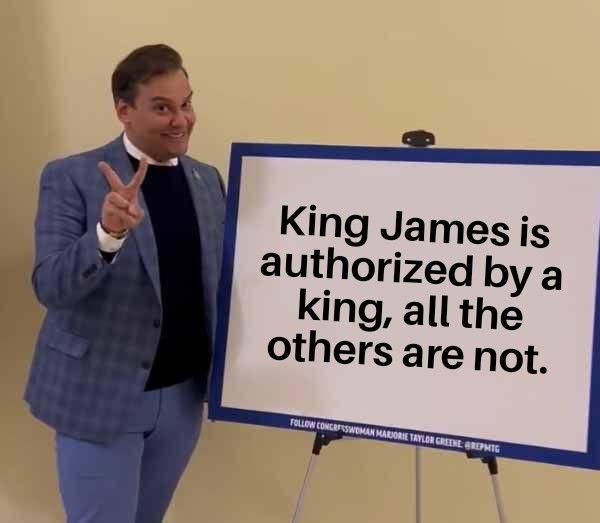 King James is authorized by a king all the others are not