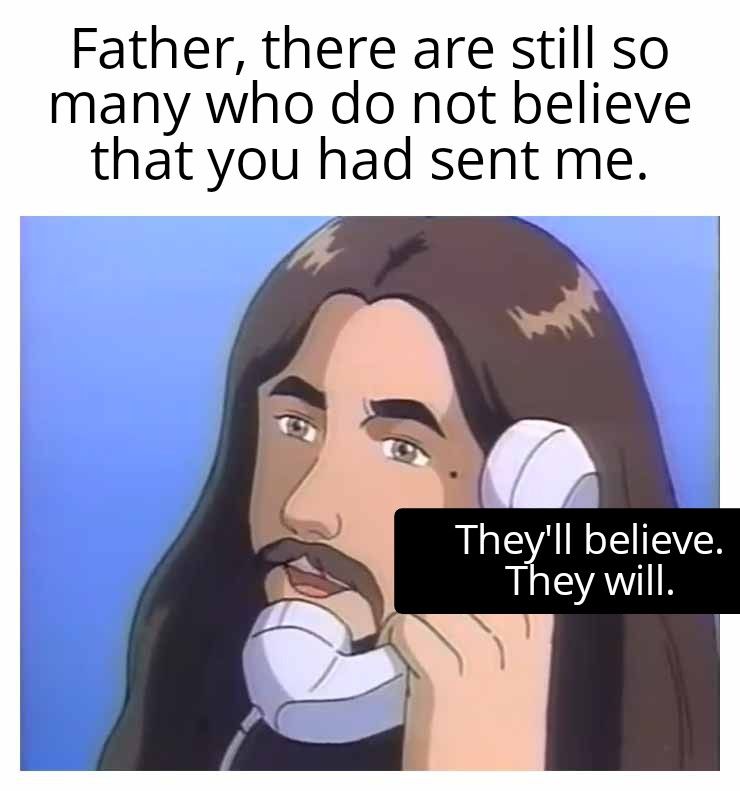 Father there are still so many who do not believe that you had sent me Theyll believe They will