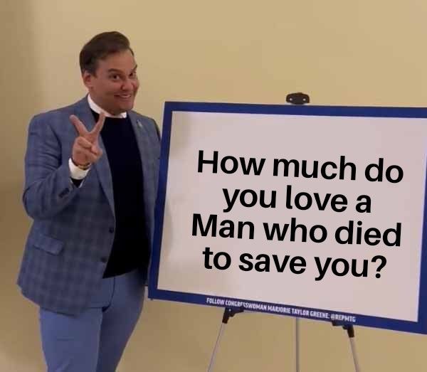 How much do you love a Man who died to save you