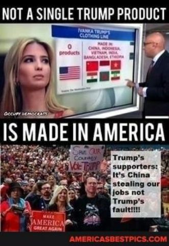 NOT A SINGLE TRUMP PRUDUCT supponvs N its China stealing our il jobs not Trumps faultiill