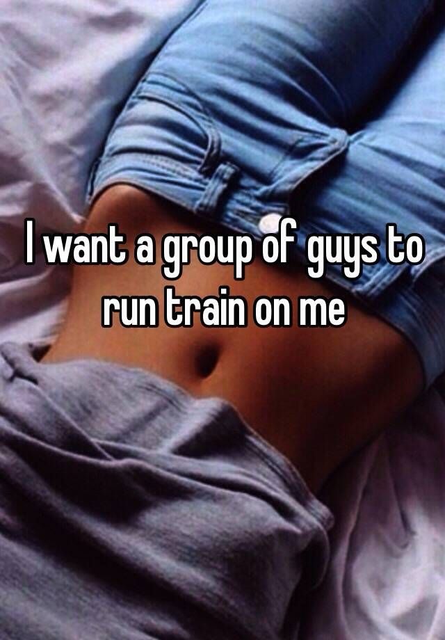 want a group oF guys Eo runtranonme