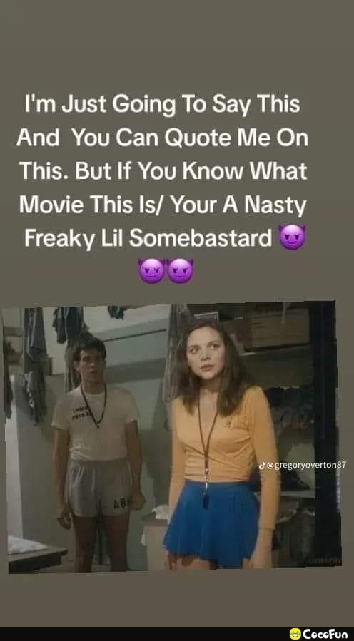 Im Just Going To Say This And You Can Quote Me On This But If You Know What Movie This Is Your A Nasty Freaky Lil Somebastard o0 CocoFun