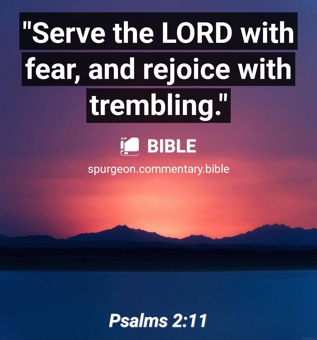 Serve the LORD with fear and rejoice with trembling i BIBLE spurgeoncommentarybible Psalms 211