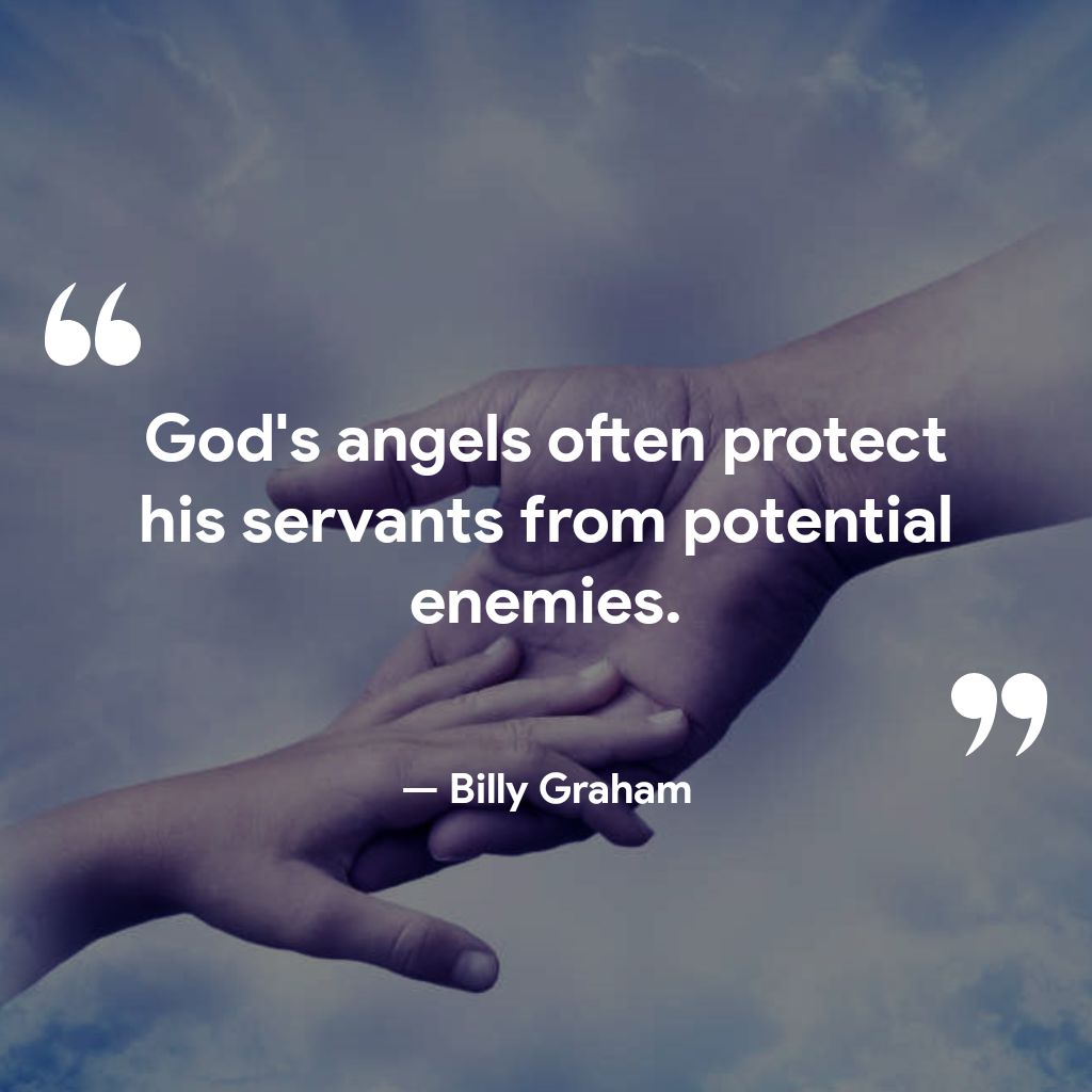 1 Gods angels often protect L TEECTRVET R T Tyl T CHE CLETL TS b Billy Graham