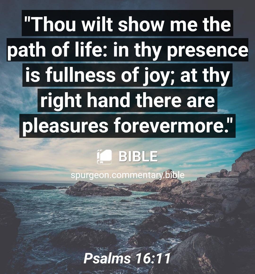 Thou wilt show me the path of life in thy presence is fuIIness_of joy at thy Fright hand there E1 pleasures forevermore