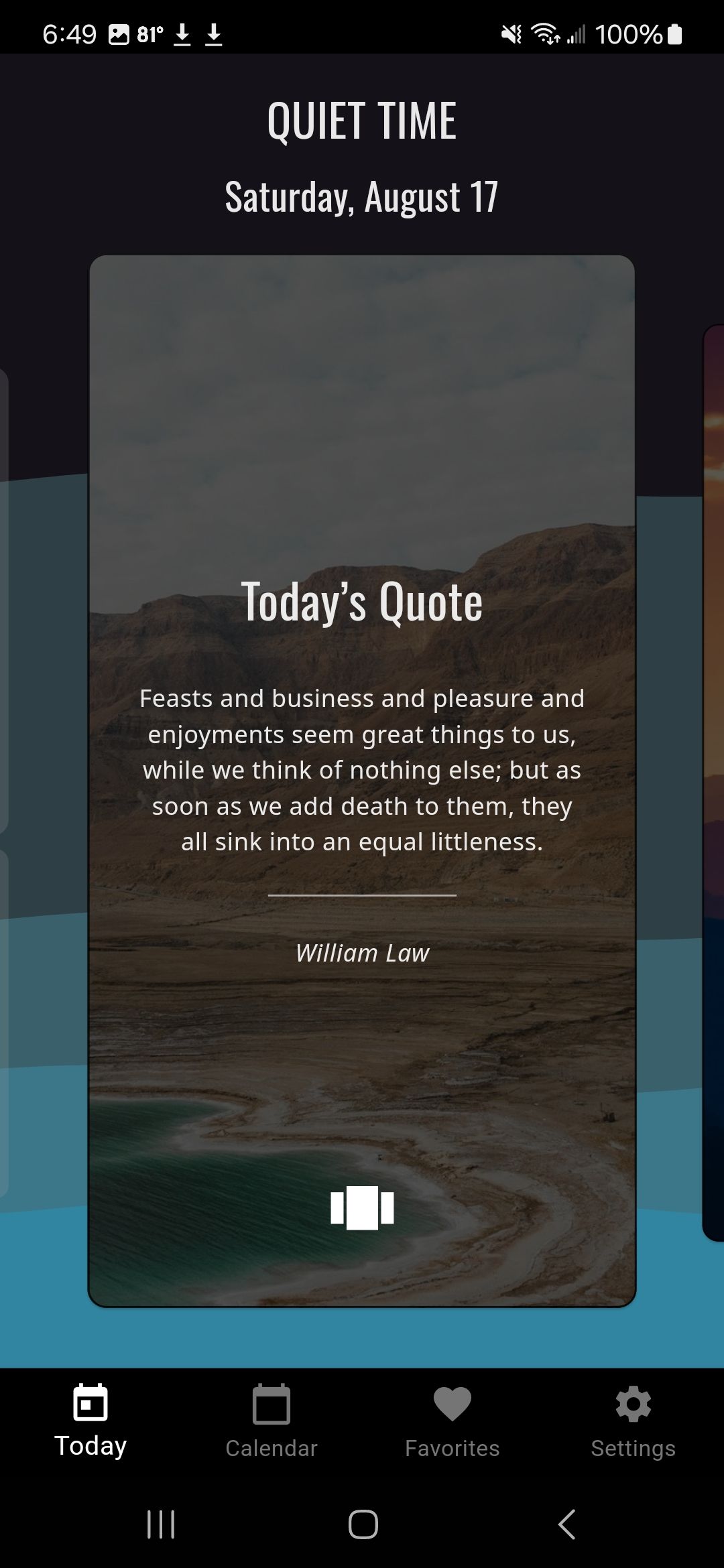 649 Berd Xt 34l 100 8 QUIET TIME Saturday August 17 Todays Quote Feasts and business and pleasure and enjoyments seem great things to us while we think of nothing else but as soon as we add death to them they all sink into an equal littieness William Law