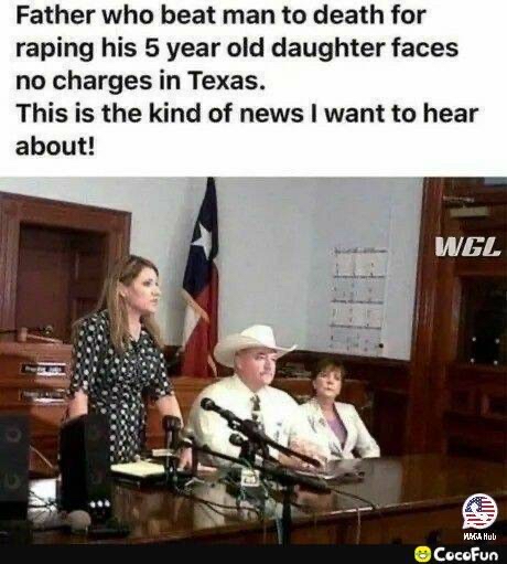 Father who beat man to death for raping his 5 year old daughter faces no charges in Texas This is the kind of news want to hear about