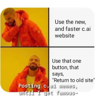 Use the new and faster cai website Use that one button that says Return to old site