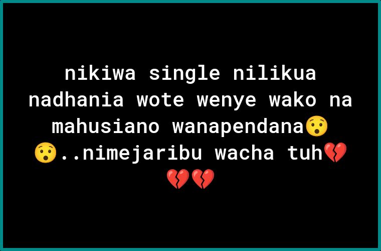 nikiwa single nilikua nadhania wote wenye wako na LELTES EL LRTEL ELEG GELEY nimejaribu wacha tuh YWY