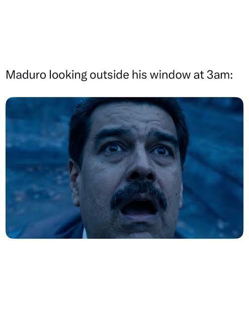Maduro looking outside his window at 3am: