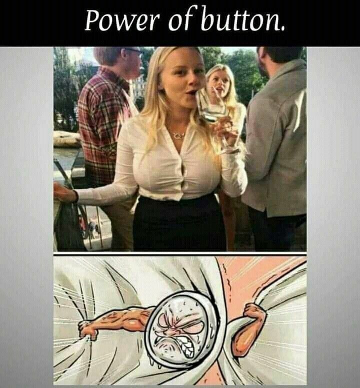 Power of button.