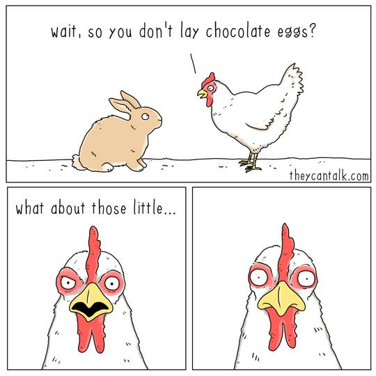 wait, so you don't lay chocolate eggs? what about those little...
