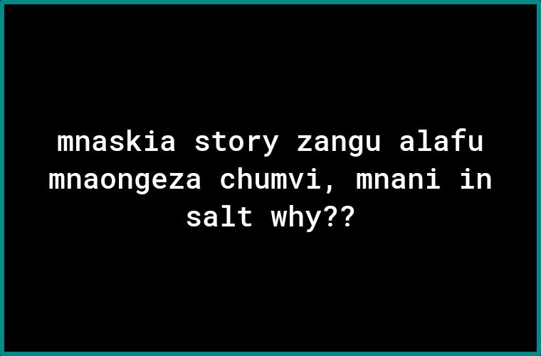 NE S ERS L VA1 1 TR R T mnaongeza chumvi mnani in salt why