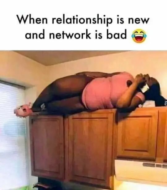 When relationship is new and network is bad