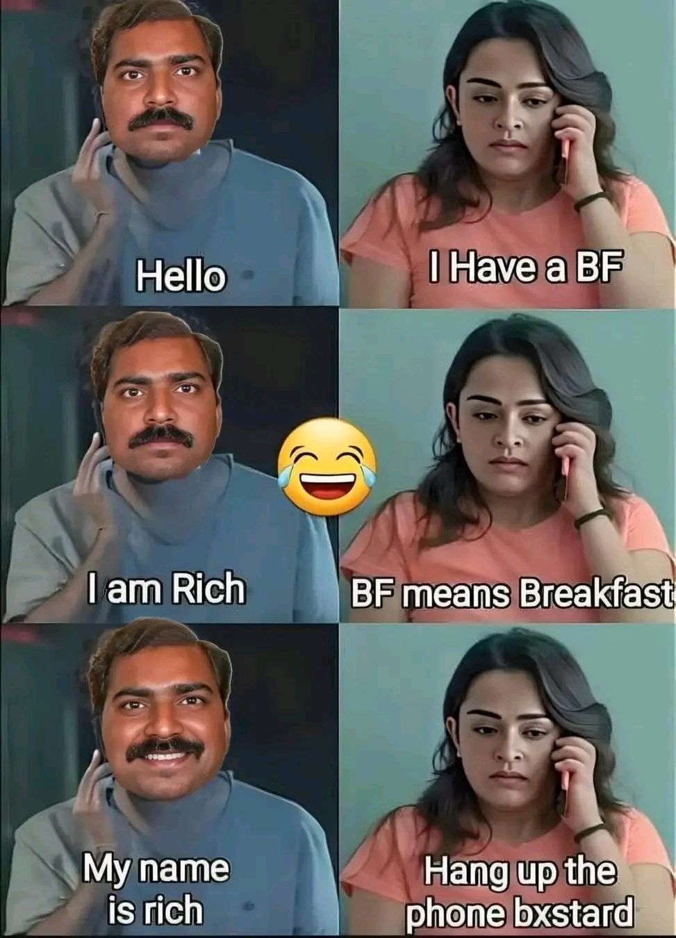 Hello | I Have a BF | I am Rich | BF means Breakfast | My name is rich | Hang up the phone bxstard