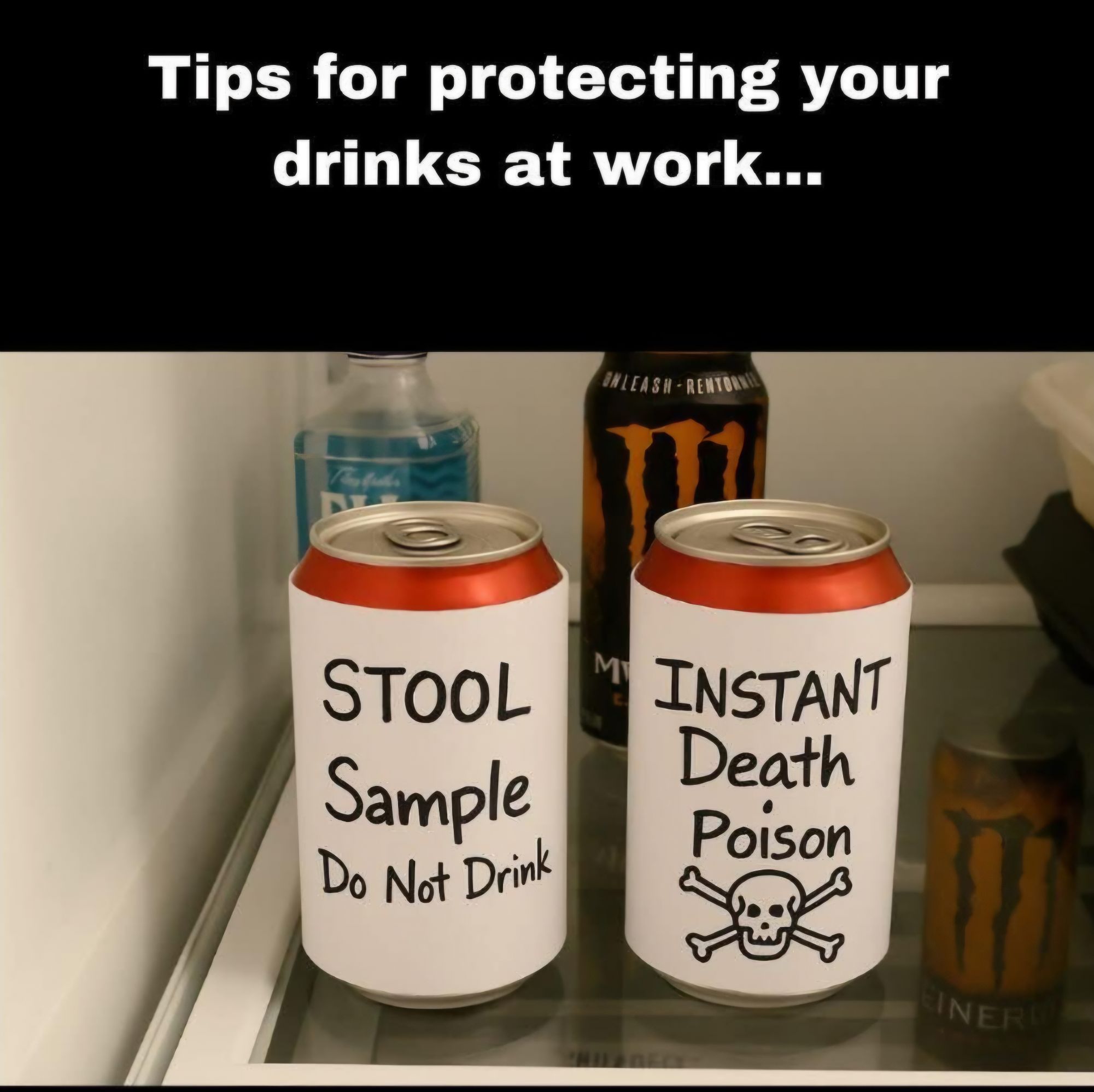 Tips for protecting your drinks at work... STOOL Sample Do Not Drink INSTANT Death Poison