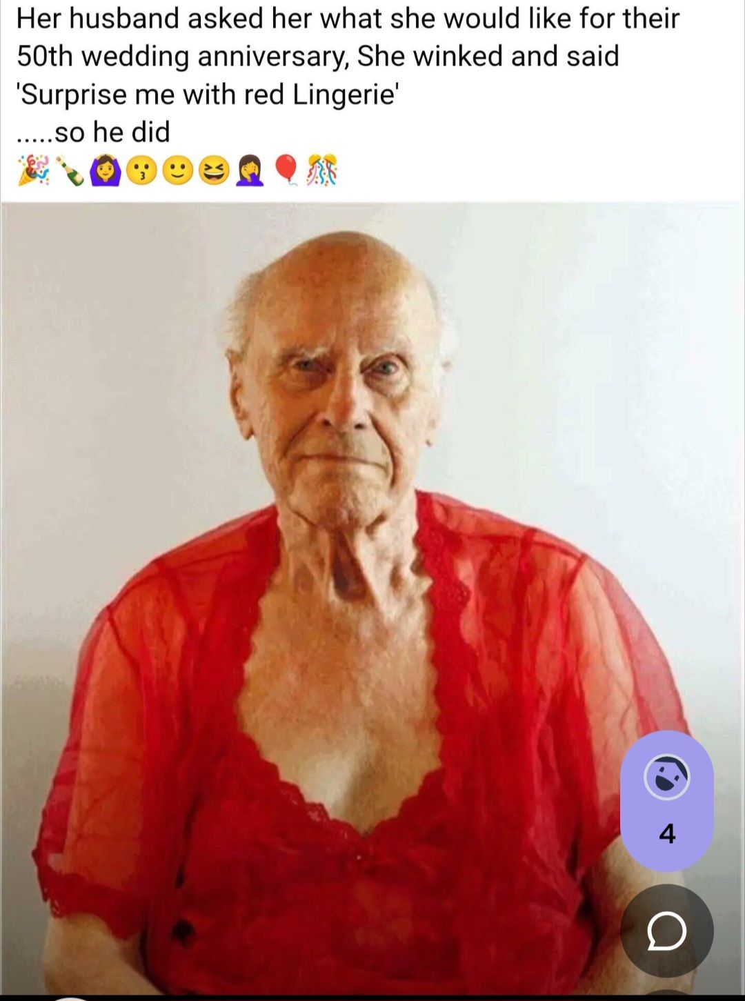 Her husband asked her what she would like for their 50th wedding anniversary, She winked and said 'Surprise me with red Lingerie' .....so he did