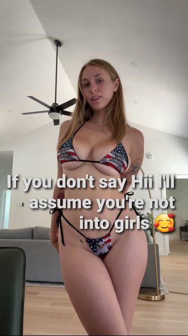 If you don't say Hii I'll assume you're not into girls