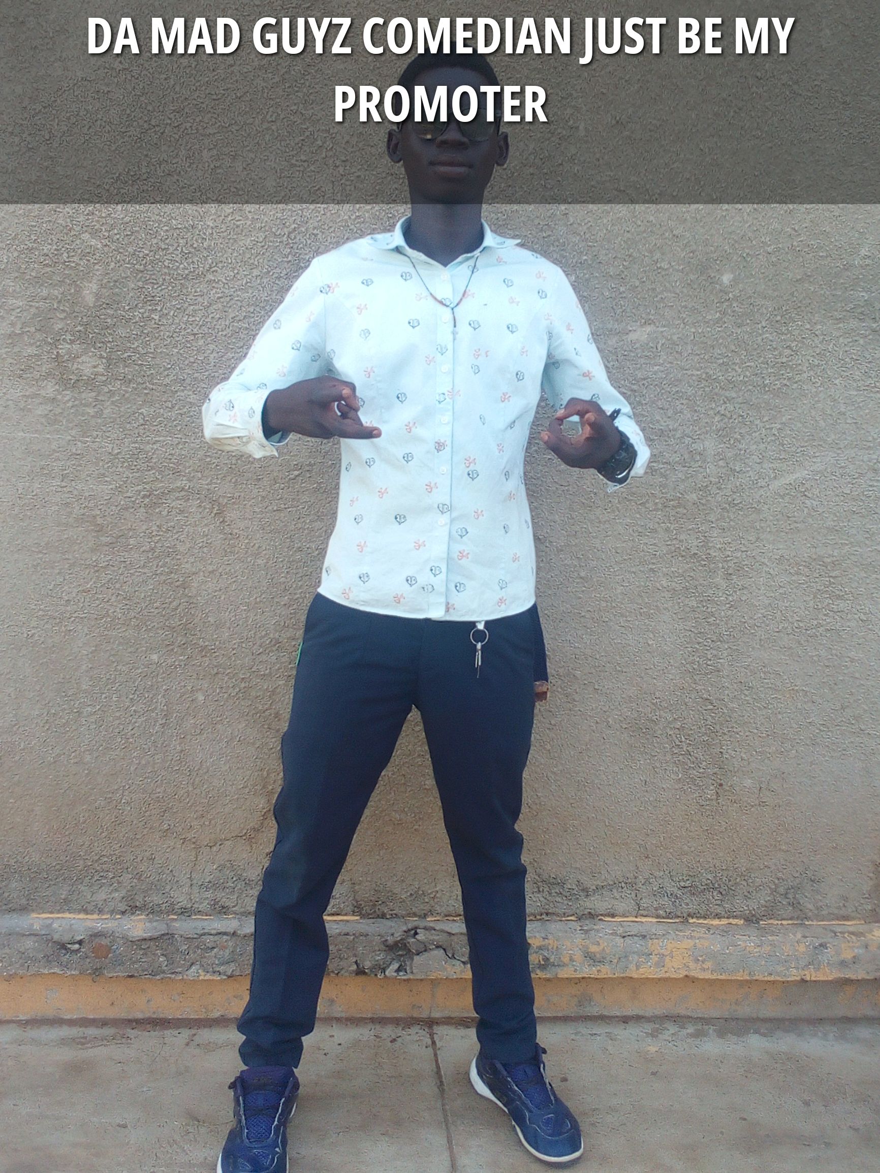 DA MAD GUYZ COMEDIAN JUST BE MY PROMOTER