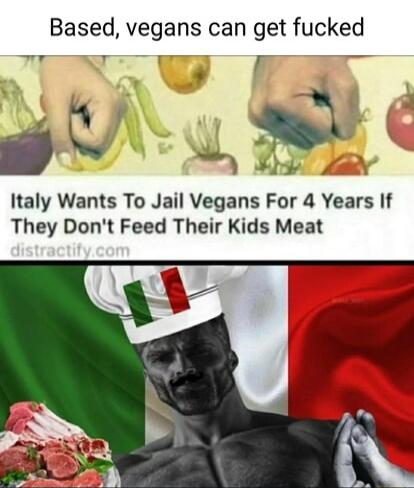 Based vegans can get fucked f 2 g e Kb L Italy Wants To Jail Vegans For 4 Years If They Dont Feed Their Kids Meat