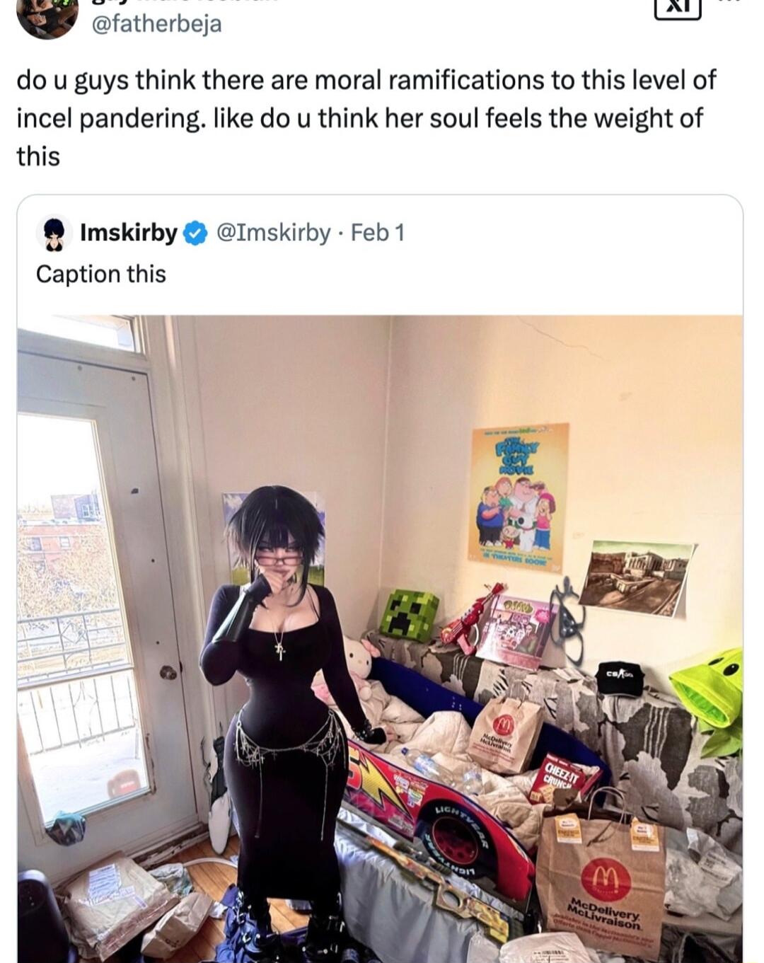 do u guys think there are moral ramifications to this level of incel pandering like do u think her soul feels the weight of this fatherbeja Imskirby Imskirby Feb 1 Caption this