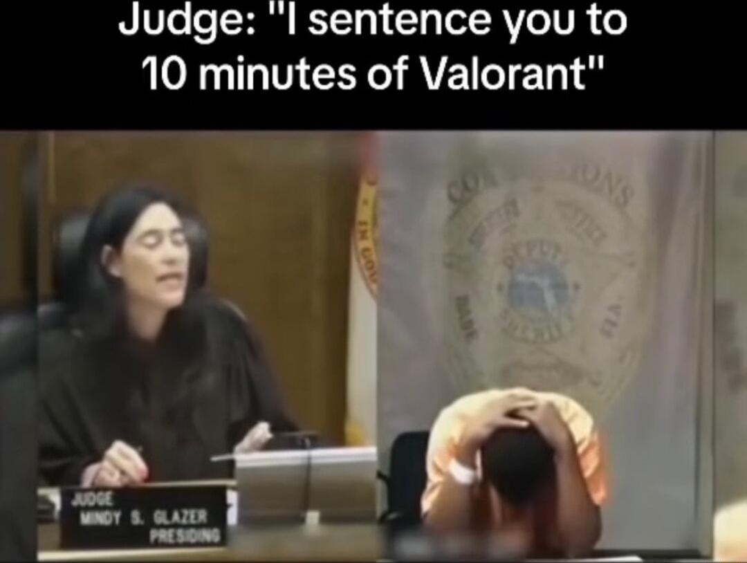 Judge l sentence you to 10 minutes of Valorant